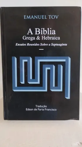 A BÍBLIA - Grega & Hebraica - Emanuel Tov