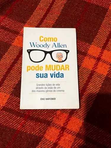 Compre - Como Woody Allen Pode Mudar Sua Vida