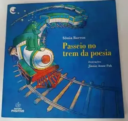 Livro Passeio no Trem da Poesia - Sônia Barros - Ilustrações Jinnie Anne Park