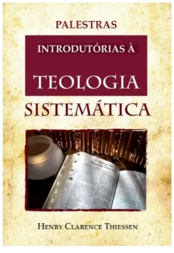Palestras INTRODUTÓRIAS À TEOLOGIA SISTEMÁTICA- HENRY CLARENCE THIESSEN NOVO!! LACRADO!!!!