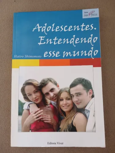 Livro Adolescentes Entendendo esse Mundo - Hatiro Shimomoto