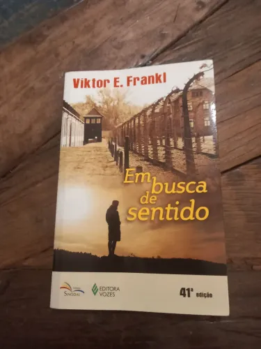 Em Busca de Sentido: um psicólogo no campo de concentração