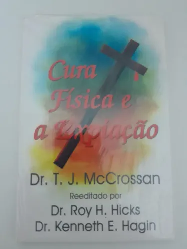 Cura Física e a Expiação - Dr. T. J. McCrossan