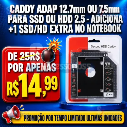 Caddy Adaptador para SSD ou HD 2.5 de Notebook