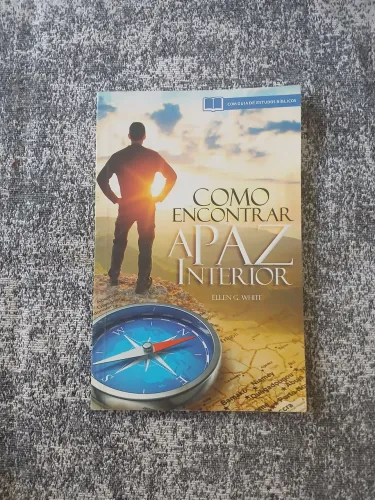 Livro Como encontrar a paz interior- Ellen G. White