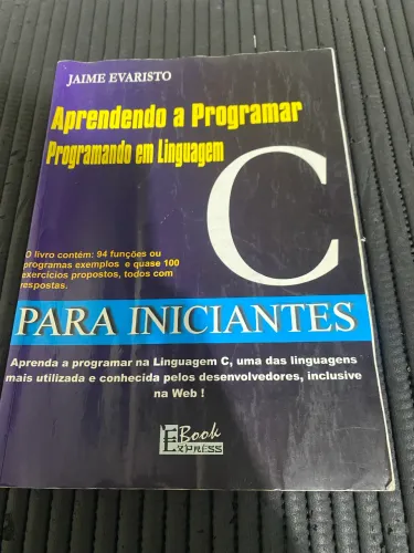 Livro Aprendendo a Programar em Linguagem C Para Iniciantes - Jaime Evaristo