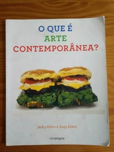 Vendo livro O que é Arte Contemporânea? - Jacky Klein e Suzy Klein - Claroenigma