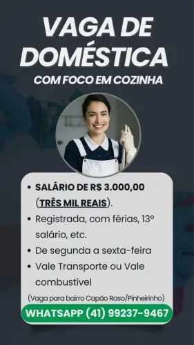 VAGA: DOMÉSTICA COM HABILIDADE EM COZINHAR | R$ 3.000,00 + VT ou VC