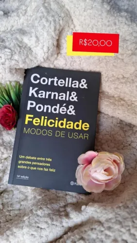 Livro seminovo Cortella&Karnal&Pondé&Felicidade Modos de Usar