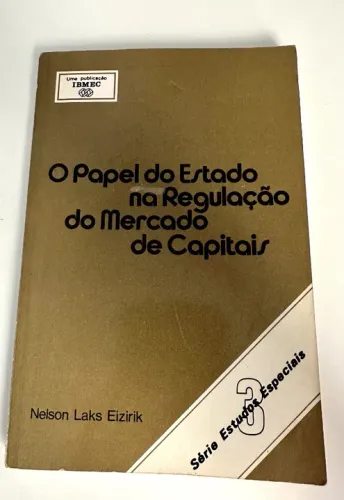 Livro O papel do Estado na Regulação do Mercado de Capitais (Nelson Laks Eizirik)