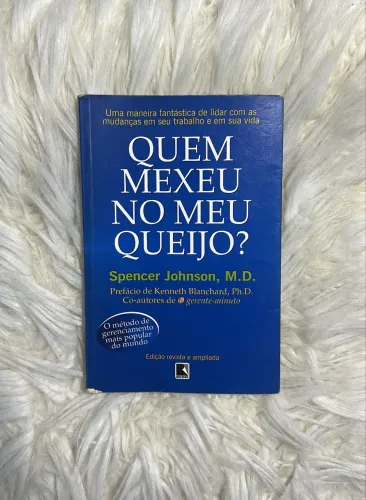 Livro Quem mexeu no meu queijo? Spencer Johnson, M.D.