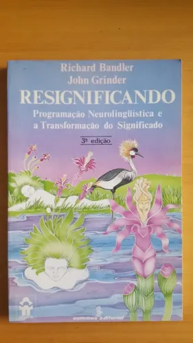 RESSIGNIFICANDO - Livro de PNL - Richard Bandler & John Grinder