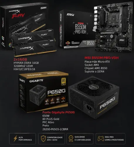 Kit Upgrade AMD B550 + 32GB HyperX + Fonte Gigabyte 650W Gold - Tudo Novo