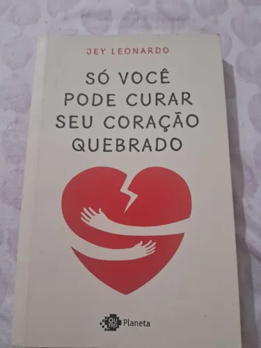 Livro - Só você pode curar seu coração quebrado