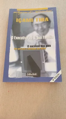 O Executivo e sua Família de Içami Tiba