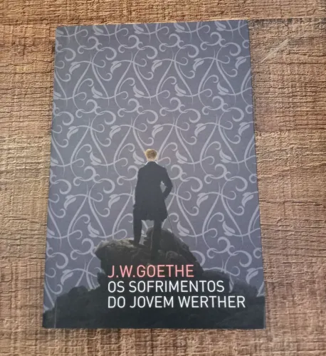 Os Sofrimentos do Jovem Werther - J.W. Goethe