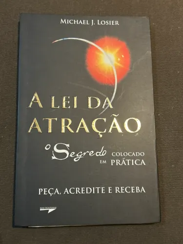Livro a lei da atração, o segredo colocado em prática de Michael J. Lisier