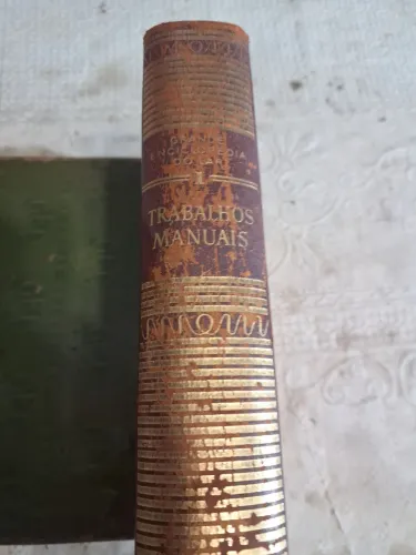 Enciclopédia do Lar - Trabalhos Manuais Volume 1