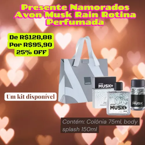 Presente Namorados Avon Musk Rain Rotina Perfumada - Oferta Exclusiva até 12/06