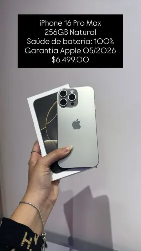iPhone 16 Pro Max / 256GB / Natural / Saúde de bateria 100% / Garantia 05/26 / R$ 6.499,00