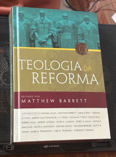 Teologia da Reforma - Matthew Barret