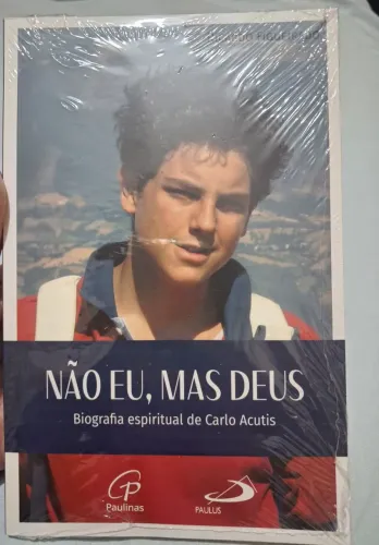 Livro Não eu, mas Deus - Biografia espiritual de Carlo Acutis - Ed. Paulus