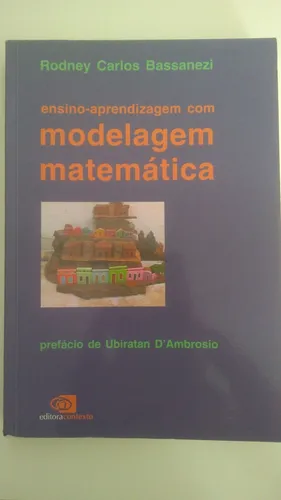 Ensino-aprendizagem com modelagem matemática, Rodney Carlos Bassanezi