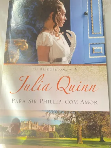 ? Para Sir Phillip, com Amor - Julia Quinn (Os Bridgertons #5)