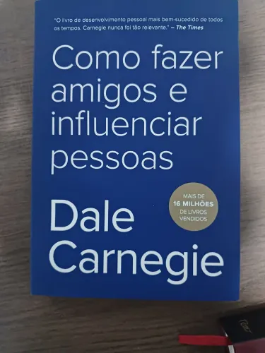 Como Fazer Amigos e Influenciar Pessoas - Dale Carnegie