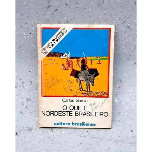 Livro O Que é nordeste brasileiro - Carlos Garcia (Primeiros Passos)