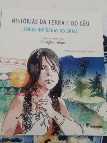 Histórias da Terra e do Céu - Lendas Indígenas do Brasil