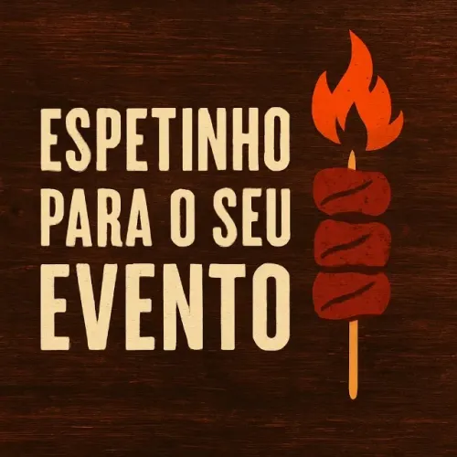 Que tal espetinho para seu evento corporativo ou residencial?