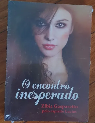 Vendi Livro Novo ``O Encontro Inesperado - Zíbia Gasparetto``