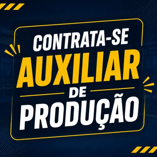 VAGA PARA AUXILIAR DE PRODUÇÃO