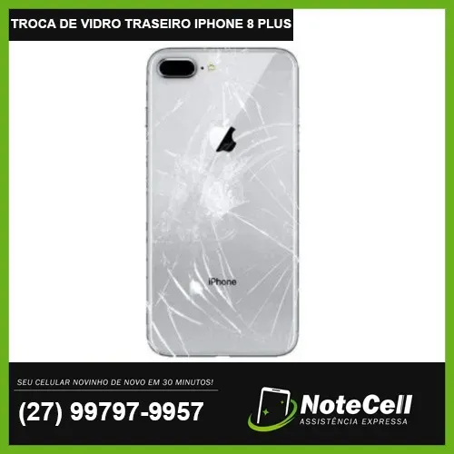 Troca de Vidro Traseiro iPhone 8 Plus - Garantia de 3 Meses!