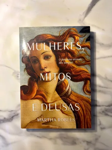 Livro MULHERES, MITOS E DEUSAS - Martha Robles 