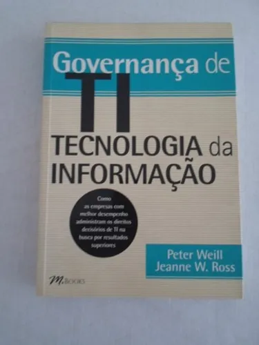 Vendo livro Governança de TI Tecnologia da Informação-Peter Weill/Jeanne W.Ross-M.Books
