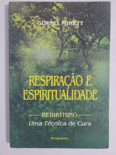 Respiração e Espiritualidade: Uma Técnica de Cura - Rebirthing