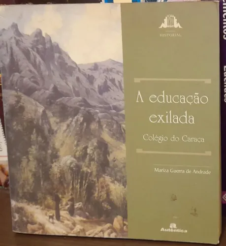 A Educação Exilada - Colégio do Caraça