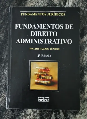 Fundamentos de Direito Administrativo - Waldo Fazzio Junior em bom estado de conservação.