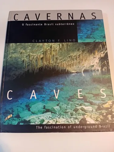 Cavernas: livro Cavernas o fascinante Brasil subterrâneo - clayton lino