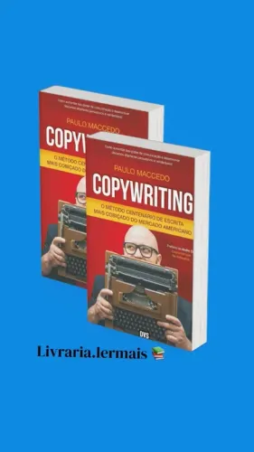Copywriting - Volume 1: O Método Centenário de Escrita Mais Cobiçado do Mercado Americano