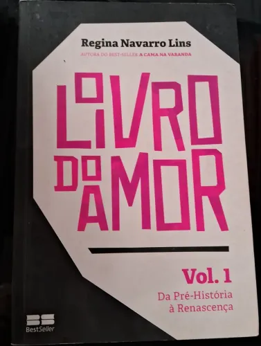 Livro do Amor - Volume 1e 2: da Pré-História à Renascença" e do Iluminismo à Atualidade",