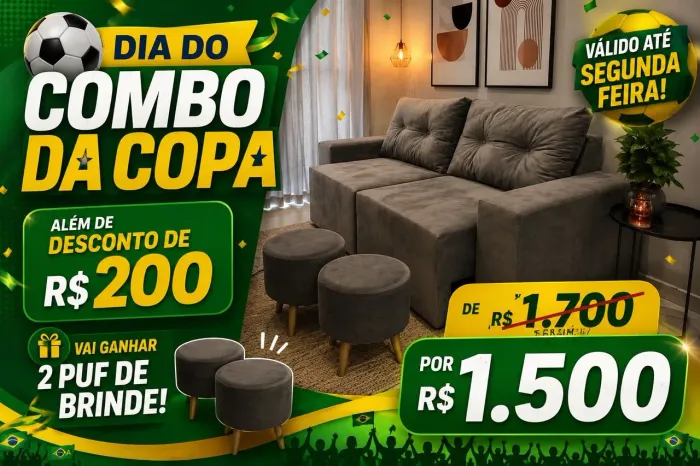 Promoção da copa de 1700 por 1500 na compra do sofá retrátil ganha 2 puf de brinde