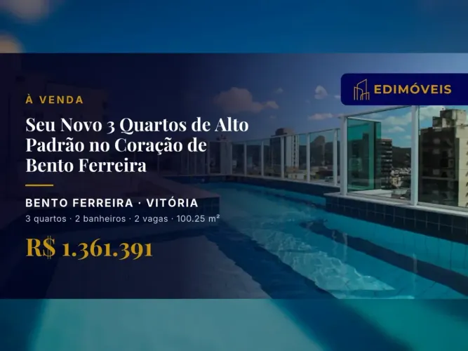 Apartamento 3 quartos em Bento Ferreira, moderno e pronto para morar