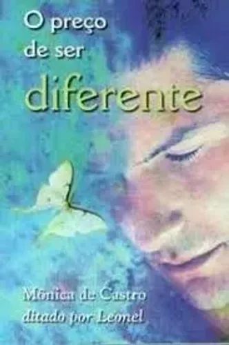 O Preço de Ser Diferente - Mônica de Castro