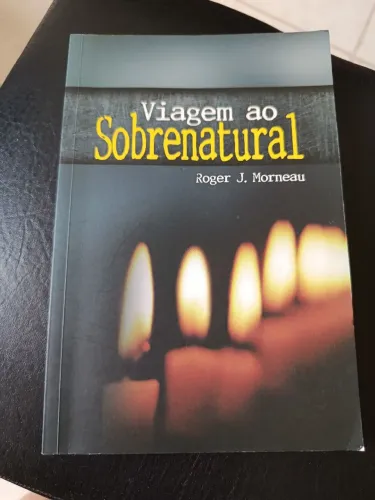 Viagem ao Sobrenatural - Roger Morneau - CPB