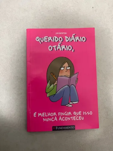 Livro querido diário otario ( é melhor fingir q nunca aconteceu)