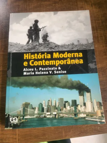 Livro História Moderna e Contemporânea - Pazzinato & Senise