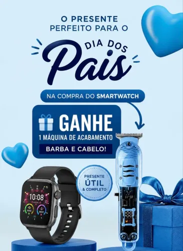 Promoção dia dos Pais / Smartwatch + Máquina de Acabamento